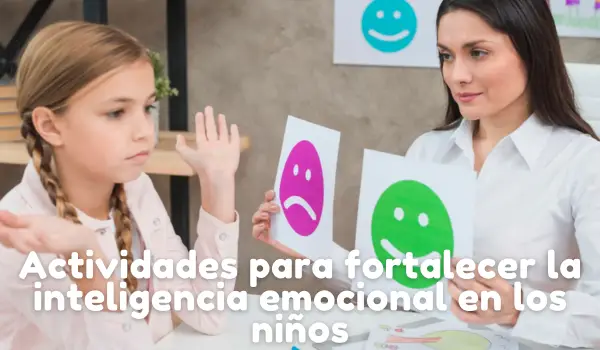 Actividades para fortalecer la inteligencia emocional en los niñosActividades para fortalecer la inteligencia emocional en los niños