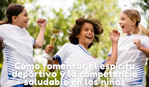 Cómo fomentar el espíritu deportivo y la competencia saludable en los niñosBeneficios y desafíos de practicar fútbol en el desarrollo de los niños (2)